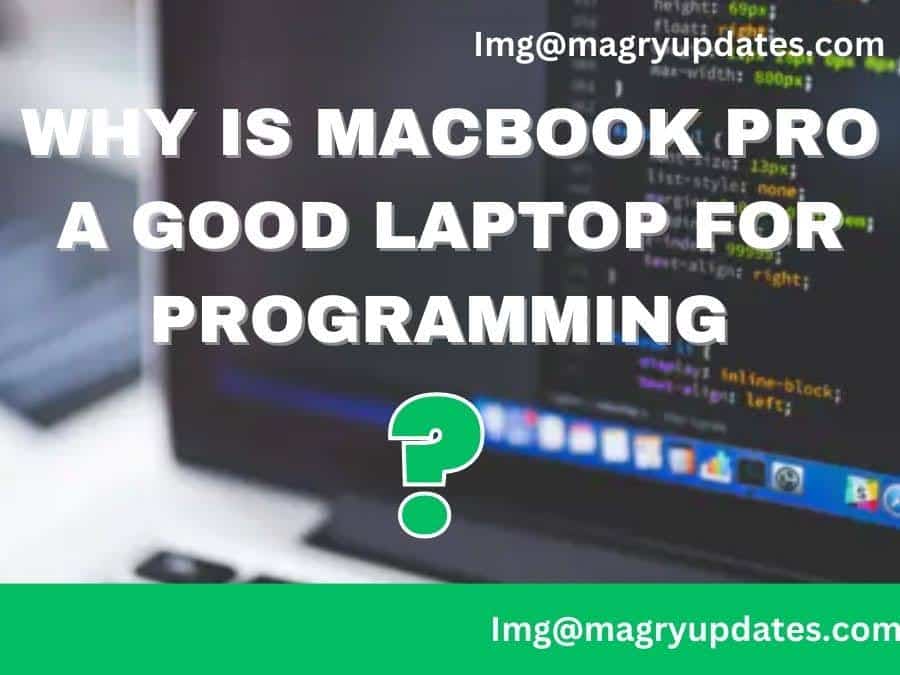 Why is Macbook Pro a good Laptop for Programming